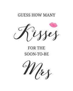 Guess How Many Kisses for the soon to be Mrs