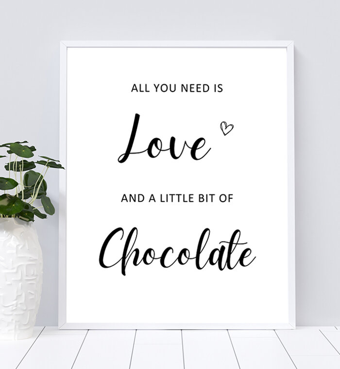 All You Need is Love and Chocolate Table Sign