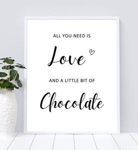All You Need is Love and Chocolate Table Sign