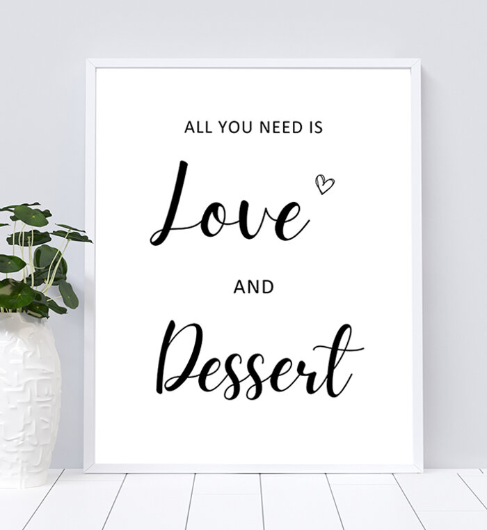 All You Need is Love and Dessert Table Sign