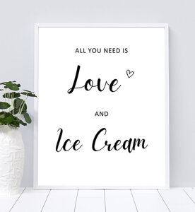 All You Need is Love and Ice Cream Table Sign