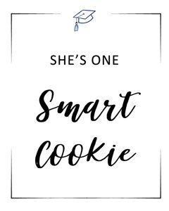 Shes One Smart Cookie Sign