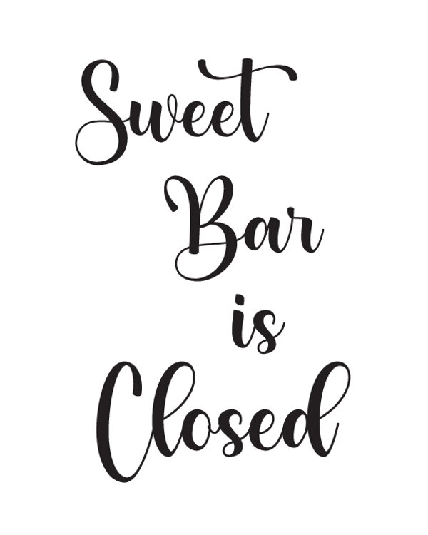 Sweet Bar is Closed Table Sign
