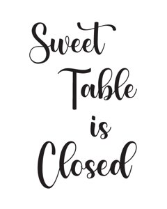 Sweet Table is Closed Table Sign