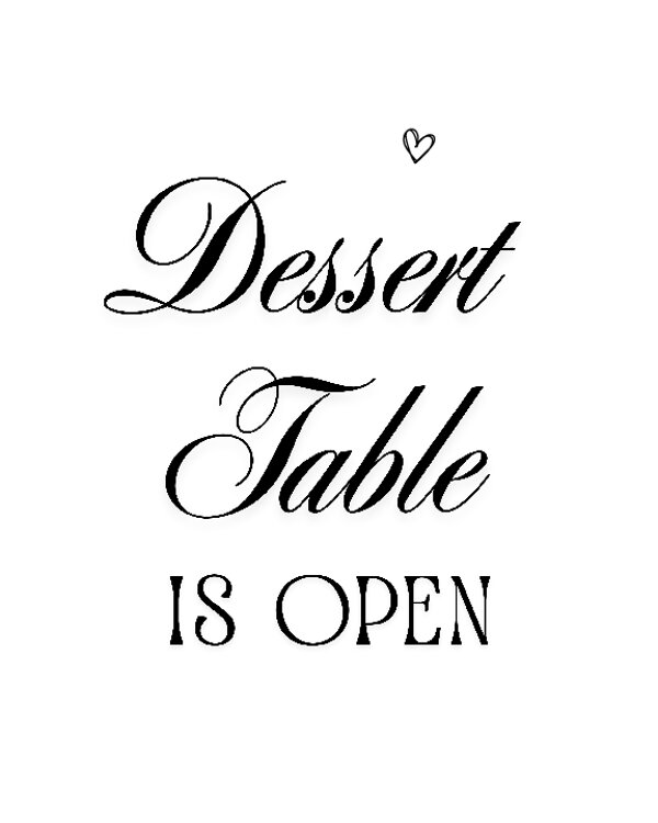 Dessert Table is Open Table Sign