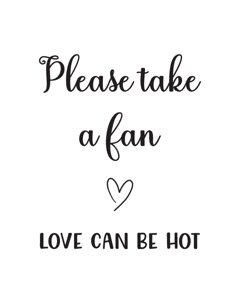 Please take a fan, love can be hot sign