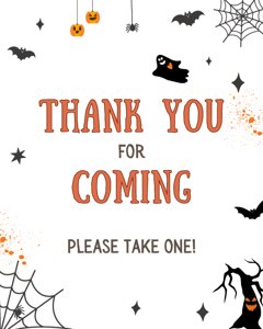 Halloween Thank You for Coming - Please Take One!
