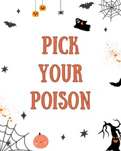Halloween Pick your poison Sign
