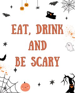 Halloween Eat, Drink and Be Scary Sign