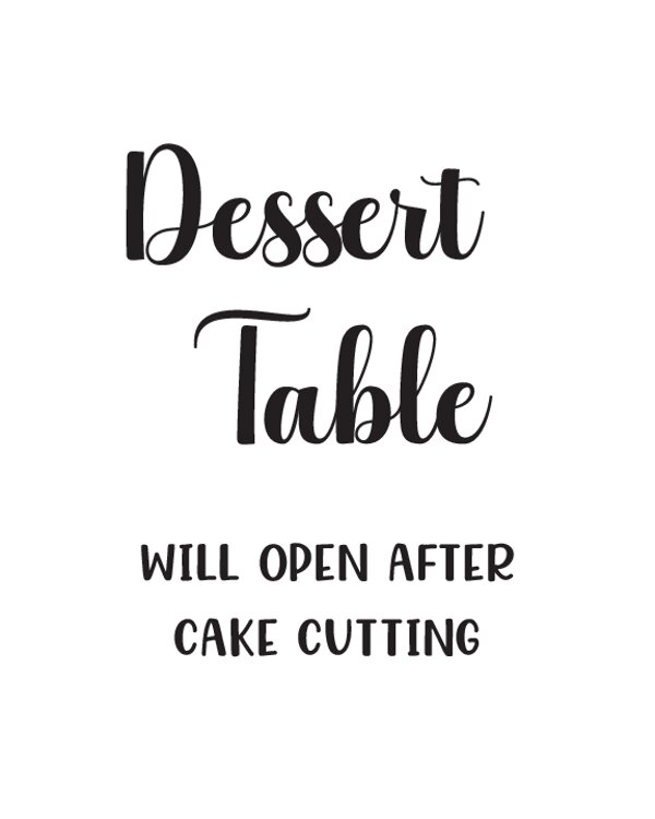Dessert Table will Open after Cake Cutting Sign