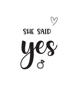 She Said Yes Sign