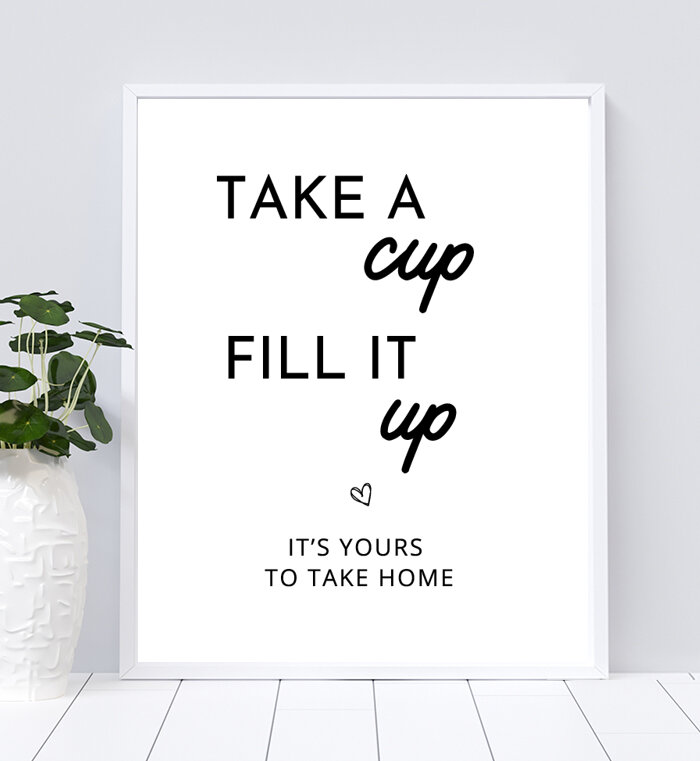 Take a Cup, Fill It Up, Its Yours to Take Home Sign