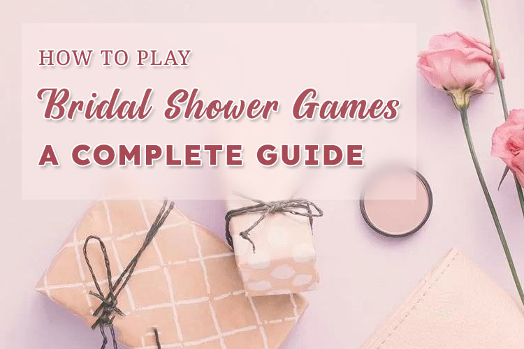 A Complete Guide to Bridal Shower Games