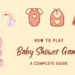 How to Play Baby Shower Games - A Complete Guide